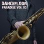 Compilation Dancefloor Paradise, Vol. 3 avec Funkstar de Luxe / Kenny Blake / Billy More / House of Glass / Crystal Clear...