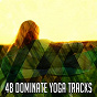 Album 48 Dominate Yoga Tracks de Music for Reading