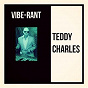 Album Vibe-Rant de Teddy Charles
