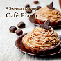 Album A Sweet and Savory Cafe Piano de Relaxing Piano Crew