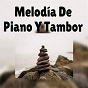 Album Melodía De Piano Y Tambor de Musica Relajante