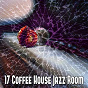 Album 17 Coffee House Jazz Room de Bossa Nova