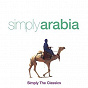 Compilation Simply Arabia: Simply the Classics avec Fairuz / Abdel Halim Hafez / Oum Kalsoum / Riad el Soumbati / Ahmed Ramy...