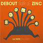 Album La fuite en avant de Debout Sur le Zinc