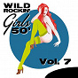 Compilation Wild Rockin' Girls 50', Vol. 7 avec Liz / Ann Castle / Eileen Barton / Anita Veal / Teresa Brewer...