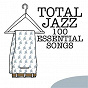 Compilation Total Jazz - 100 Essential Songs avec The Mezzrow Bechet Quintet / Duke Ellington / Stan Getz / Howard MC Ghee / Al Haig...