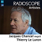 Album Radioscopie (Artistes): Jacques Chancel reçoit Thierry Le Luron de Thierry le Luron / Jacques Chancel