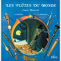 Album Les flûtes du monde (Conte musical) de Dominique Magnant / Bernard Mikaelian