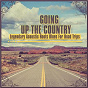Compilation Going up the Country - Legendary Acoustic Roots Blues for Road Trips avec Harmonica Phil Wiggins / J.B. Lenoir / John Jackson / Guitar Slim / Boyd Rivers...