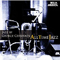 Compilation All Time Jazz: Jazz by George Gershwin avec Dicky Wells / Gerry Mulligan / Bobby Hackett, Jack Teagarden / Jack Teagarden / Charles Mingus...