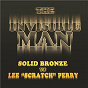 Album The Invisible Man de Solid Bronze & Lee Scratch Perry / Lee "Scratch" Perry