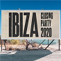 Compilation Ibiza Closing Party 2020 avec Marco Lys / DJ Blackstone / Brockman X Basti M / Basti M / Yvvan Back...