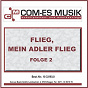 Compilation Flieg, mein Adler flieg, Folge 2 avec Jennifer / Donautaler Dirndl / Die Mayrhofner / Chris Engel & Jennifer / Chris & Christian...