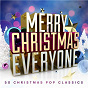 Compilation Merry Christmas Everyone: 50 Christmas Pop Classics avec The Golden Orchestra / Shakin' Stevens / Slade / Emma Bunton / Gabrielle...