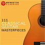 Compilation 111 Classical Guitar Masterpieces avec Alirio Díaz / Divers Composers / Joachin Rodrigo / English Chamber Orchestra & Steuart Bedford & Carlos Bonell / Francisco Tárrega...