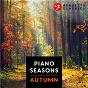 Compilation Piano Seasons: Autumn avec Gabriel Fauré / Divers Composers / Erik Satie / Frank Glazer / Maurice Ravel...
