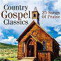 Compilation Country Gospel Classics: 25 Songs of Praise avec Johnny Paycheck / Ray King / Johnny Doe / Wilma Burgess / Chuck Morgan & the Front Page...