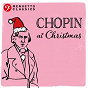 Compilation Chopin at Christmas avec Charles Lilamand / Frédéric Chopin / Abbey Simon / Bianca Sitzius / Peter Schmalfuss...