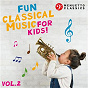 Compilation Fun Classical Music for Kids! (Vol. 2) avec Cincinnati Pops Orchestra, Erich Kunzel / Gioacchino Rossini / London Philharmonia Orchestra & Alfred Scholz / Aaron Copland / Orlando Pops Orchestra & Andrew Lane...