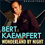 Album Wonderland by Night (Remastered) de Bert Kaempfert