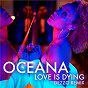 Album Love Is Dying (Dezzo Remix) de Océana