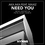 Album Need You (Who Knows & Pete Sabo Remix) de Aka Aka