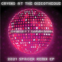 Album Crying at the Discotheque (2021 Spacer Remix EP) de D*wise