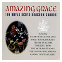 Album Amazing Grace de The Royal Scots Dragoon Guards / Giuseppe Verdi / W.A. Mozart / Ary Barroso