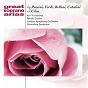 Compilation Great Soprano Arias avec Salvadore Cammarano / Giuseppe Verdi / Giacomo Puccini / Vincenzo Bellini / Alfredo Catalani...
