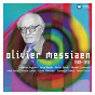 Compilation Messiaen: 100th Anniversary Box Set avec Manuel Fischer-Dieskau / Olivier Messiaen / Lord Benjamin Britten / André Prévin / Michel Béroff...