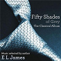 Compilation Fifty Shades of Grey - The Classical Album avec A Claude Debussy / Léo Délibes / Jean-Sébastien Bach / Heitor Villa-Lobos / Giuseppe Verdi...