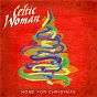 Album Home For Christmas de Celtic Woman / Walter Kent / Felix Bernard / Jester Hairston