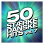 Compilation 50 Stærke Danske Hits (Vol. 7) avec Zoé / Musikk / Sebastián / Michael Falch / Alex...
