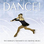 Compilation Dance! - The World's Favourite Ice-Dancing Music avec Carmen Dragon / Efrem Kurtz / Aram Khachaturian / Ennio Morricone / Peter Donohoe...