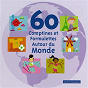 Compilation 60 comptines et formulettes autour du monde avec Hélène Mursic / Babingui / Sophie Moovitz / Yann Marshall / Yvonne Marshall...