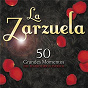 Compilation La Zarzuela "50 Grandes Momentos Del Teatro Lirico Español" avec Vicente Sardinero / Amadeo Vives / Torroba Federico Moreno / Josefina Cubeiro / Francisco Saura...