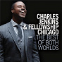 Album The Best of Both Worlds de Charles Jenkins & Fellowship Chicago / Pastor Charles Jenkins & Fellowship Chicago