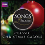 Compilation Songs of Praise: Classic Christmas Carols avec Traditional English / John Francis Wade / Henry John Gauntlett / William J Kirkpatrick / John Henry Hopkins, Jr...