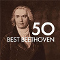 Compilation 50 Best Beethoven avec Tallis Chamber Choir / The Philadelphia Orchestra / Riccardo Muti / Ludwig van Beethoven / Kurt Sanderling...