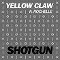 Album Shotgun (feat. Rochelle) (Original Mix) de Yellow Claw