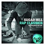 Compilation Sugar Hill Rap Classics - The Pioneers of Hip-Hop avec The Furious Five / The Sugarhill Gang / Grandmaster Flash / Funky 4+1 / West Street Mob...