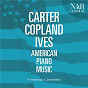 Album Carter, Copland, Ives: American Piano Music de Elliott Carter / Francesco Caramiello