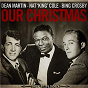 Album Our Christmas de Bing Crosby / Dean Martin, Nat King Cole, Bing Crosby / Nat King Cole