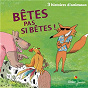 Album Bêtes pas si bêtes ! 3 histoires d'animaux (Contes et histoires) de Hervé Suhubiette / Jean-Louis le Craver / Christine Kiffer