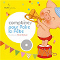 Compilation Comptines pour faire la fête avec Gibus / Le Chœur des Enfants / Tmothée Jolly / Marie Paule Dantin / Natalie Tual...