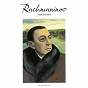 Compilation BD Music Presents Rachmaninov avec Alexandre Labinsky / Vladimir Horowitz / Mstislav Rostropovitch / Serge Rachmaninov / Sir Georg Solti...