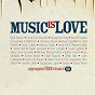 Compilation Music Is Love (A Singer-Songwriters' Tribute to the Music of CSN&Y) avec Carrie Rodriguez / Ron Lasalle / Steve Wynn / Judy Collins / Liam Ó Maonlaí...